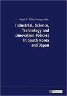 Murat Yülek - Industrial, Science, Technology and Innovation Policies in South Korea and Japan