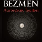 Nermin Bezmen Aurora'nın İncileri