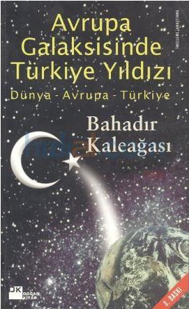 Bahadır Kaleağası - Avrupa Galaksisinde Türkiye Yıldızı