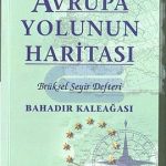 Bahadır Kaleağası - Avrupa Yolunun Haritası