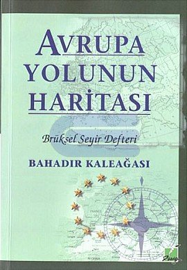 Bahadır Kaleağası - Avrupa Yolunun Haritası