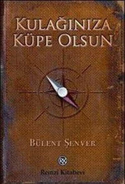 Bülent Şenver - Kulağınıza Küpe Olsun