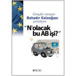 Bahadır Kaleağası - N'olcak bu AB işi?