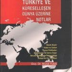 Doç Dr. Murat Yülek - Türkiye ve Küreselleşen Dünya Üzerine Notlar