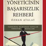 Özhan Atalay - Yöneticinin Başarısızlık Rehberi