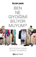 Özlem Çakır - Ben Ne Giydiğimi Biliyor Muyum?