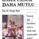 Doç. Dr. Turgay Biçer - Daha Zeki Daha Cesur Daha Mutlu