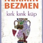 Nermin Bezmen - Kırk Kırık Küp