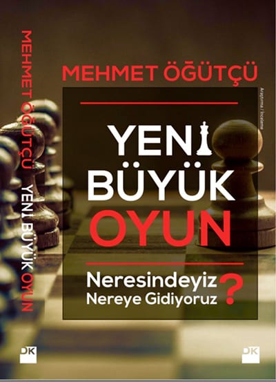 Mehmet Öğütçü - Yeni Büyük Oyun