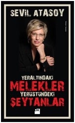 Sevil Atasoy - Yeraltındaki Melekler Yerüstündeki Şeytanlar