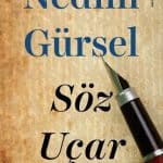 Nedim Gürsel - Söz Uçar