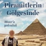 Nedim Gürsel - Piramitlerin Gölgesinde Mısır'a Yolculuk