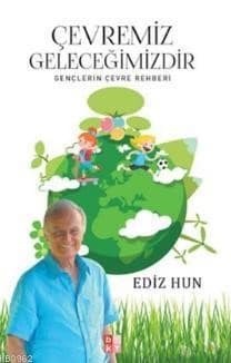 Ediz Hun- Çevremiz Geleceğimizdir