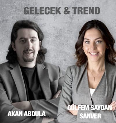 GELECEKTREND - Akan Abdula - Gülfem Saydan Sanver