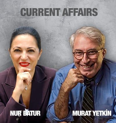 CURRENT AFFAIRS - Nur Batur - Murat Yetkin